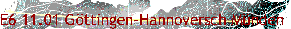 E6 11.01 G�ttingen-Hannoversch M�nden
