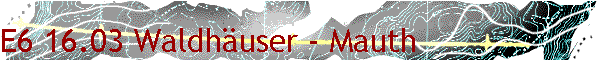 E6 16.03 Waldh�user - Mauth