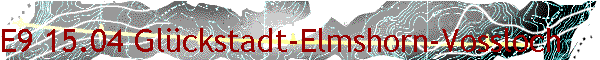 E9 15.04 Gl�ckstadt-Elmshorn-Vossloch