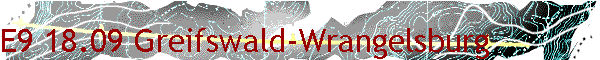 E9 18.09 Greifswald-Wrangelsburg