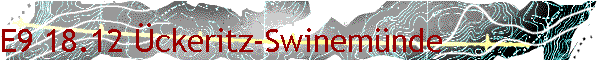 E9 18.12 �ckeritz-Swinem�nde