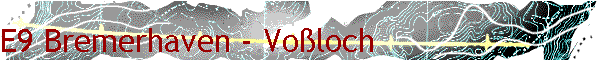 E9 Bremerhaven - Vo�loch