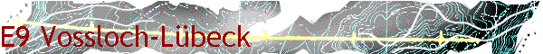 E9 Vossloch-L�beck